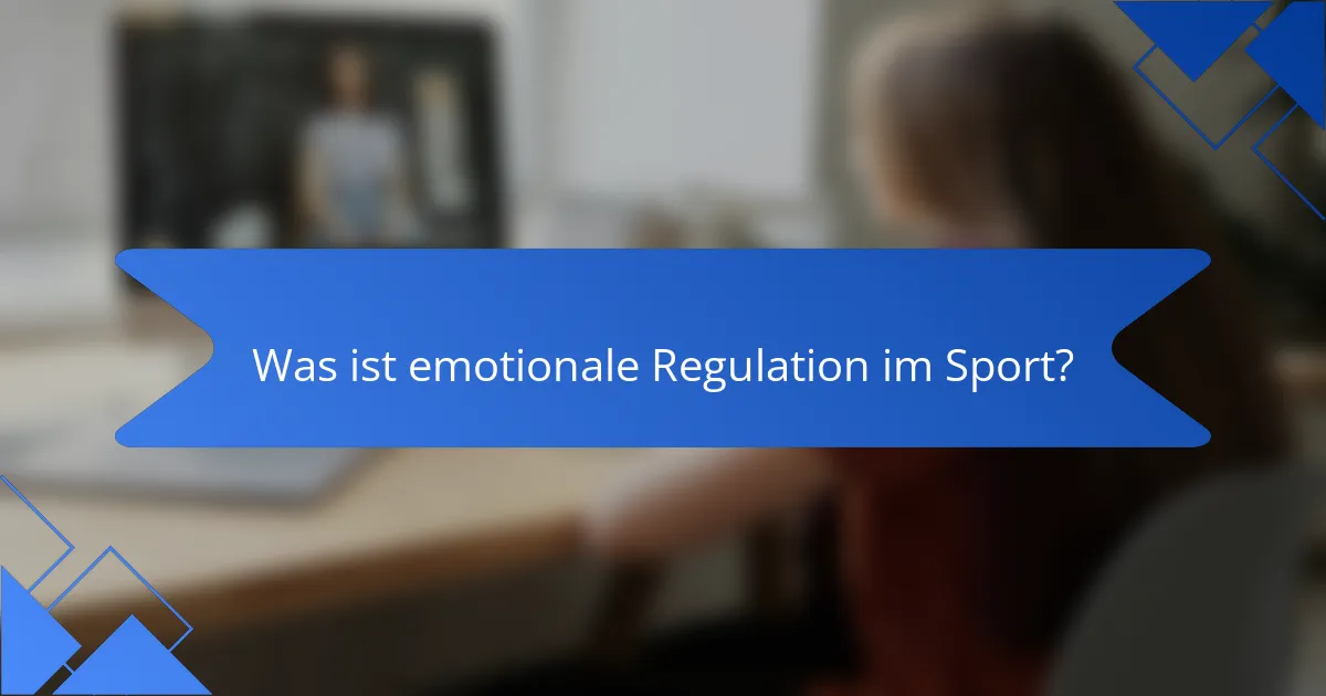 Was ist emotionale Regulation im Sport?