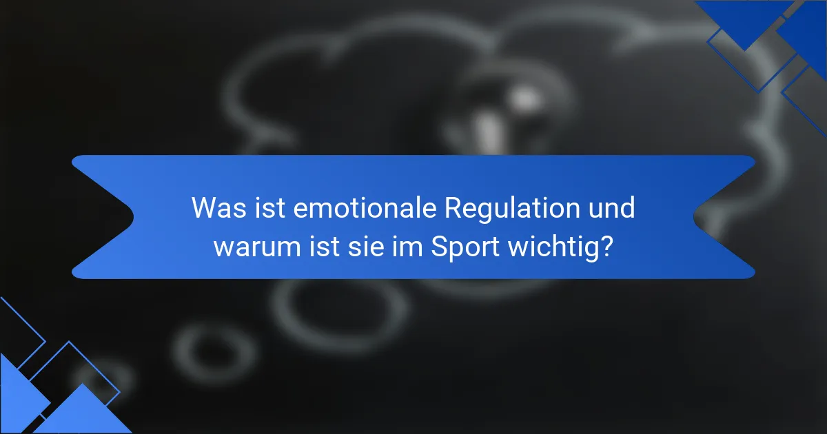 Was ist emotionale Regulation und warum ist sie im Sport wichtig?
