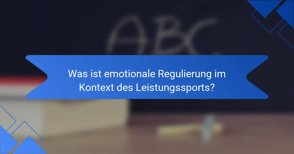 Was ist emotionale Regulierung im Kontext des Leistungssports?