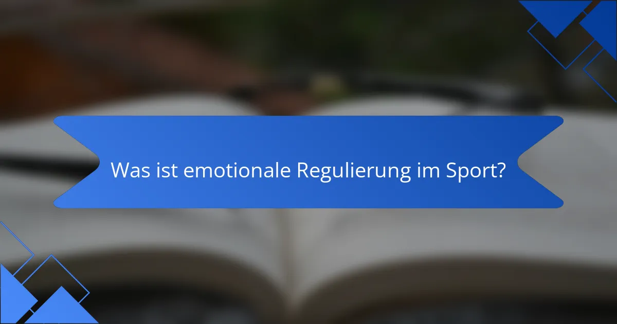Was ist emotionale Regulierung im Sport?