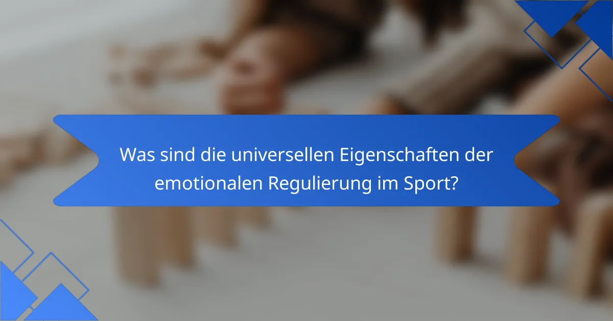 Was sind die universellen Eigenschaften der emotionalen Regulierung im Sport?