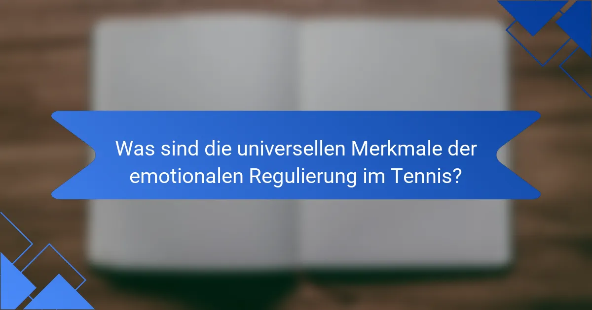 Was sind die universellen Merkmale der emotionalen Regulierung im Tennis?