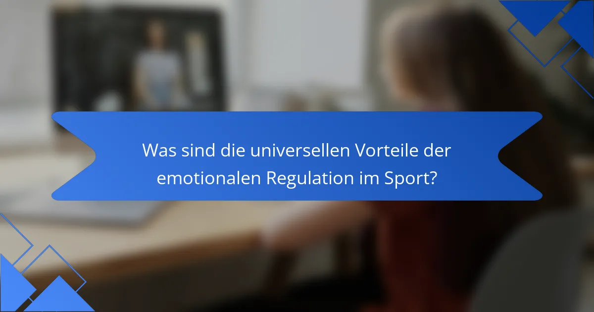 Was sind die universellen Vorteile der emotionalen Regulation im Sport?