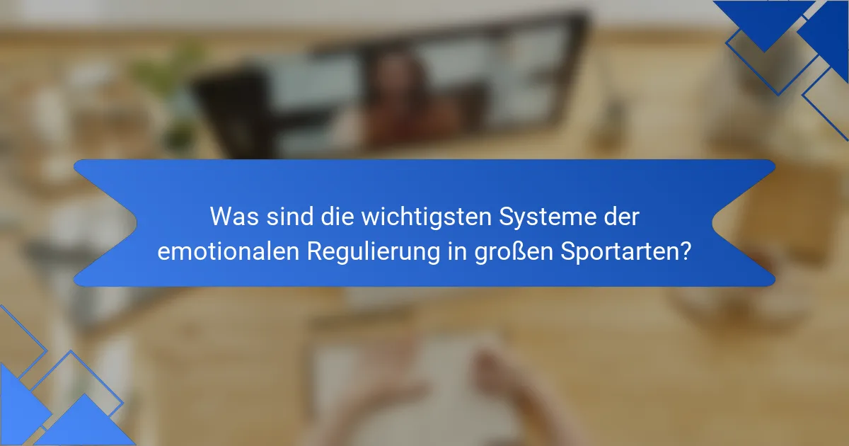 Was sind die wichtigsten Systeme der emotionalen Regulierung in großen Sportarten?