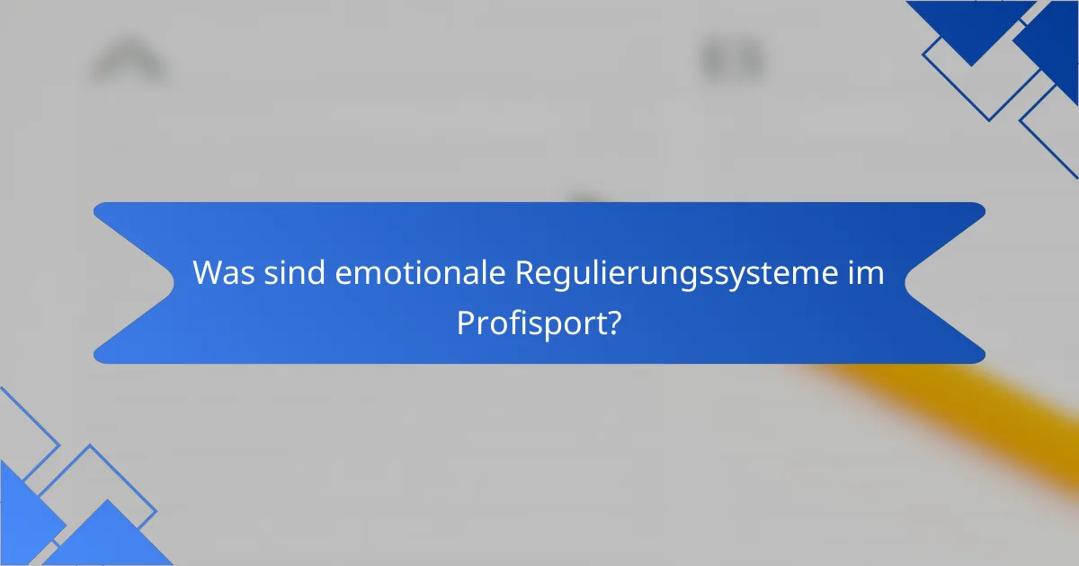 Was sind emotionale Regulierungssysteme im Profisport?