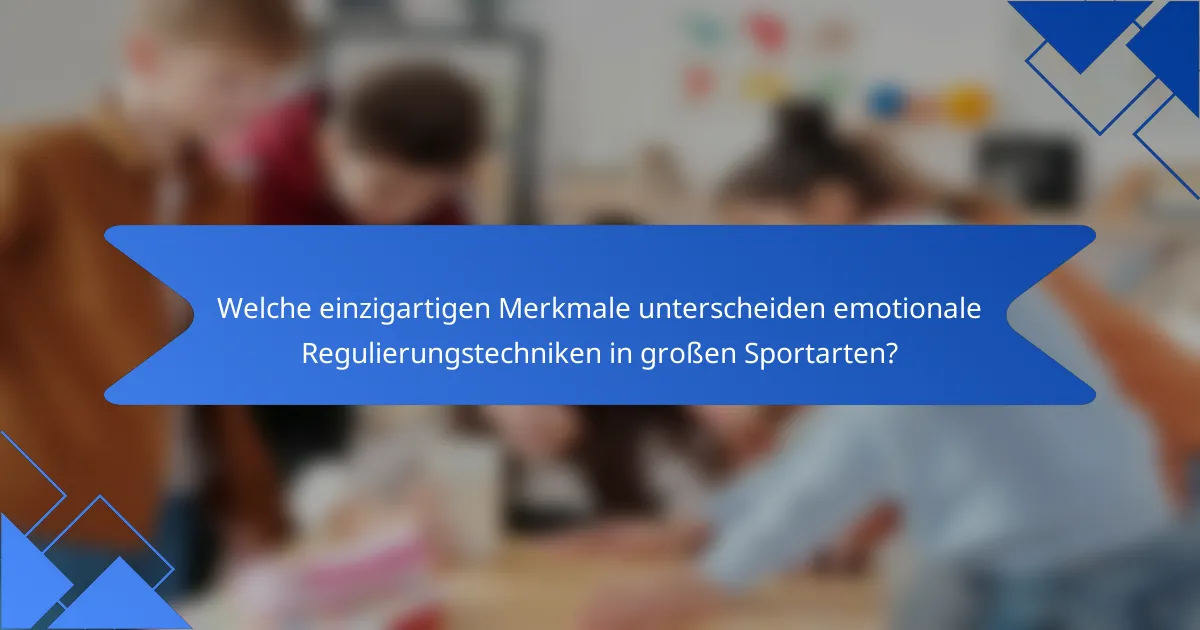 Welche einzigartigen Merkmale unterscheiden emotionale Regulierungstechniken in großen Sportarten?