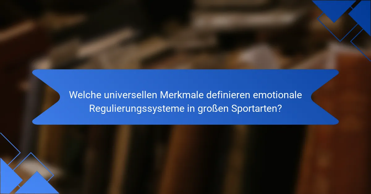 Welche universellen Merkmale definieren emotionale Regulierungssysteme in großen Sportarten?